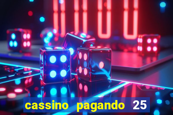 cassino pagando 25 reais no cadastro